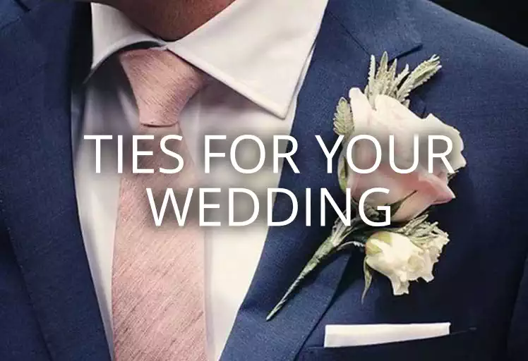 Ties for your wedding